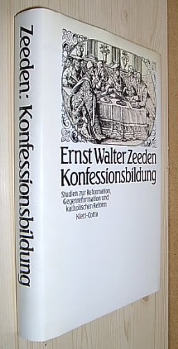 Konfessionsbildung: Studien z. Reformation, Gegenreformation u. kathol. Reform