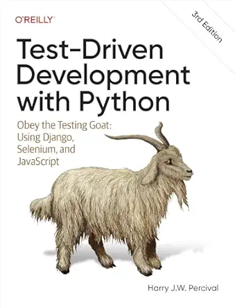 Test-Driven Development with Python: Obey the Testing Goat