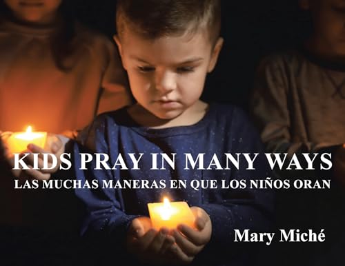 Kids Pray In Many Ways: Las Muchas Maneras En Que Los Ninos Oran