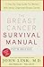 The Breast Cancer Survival Manual, Fifth Edition: A Step-by-Step Guide for Women with Newly Diagnosed Breast Cancer