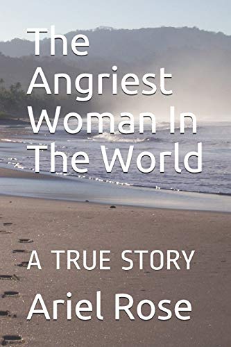 The Angriest Woman In The World: A Study In Consciousness Raising