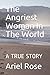 The Angriest Woman In The World: A Study In Consciousness Raising
