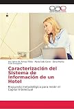 Caracterización del Sistema de Información de un Hotel: Propuesta metodológica para medir el Capital Intelectual