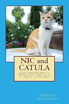NIC and CATULA: A kitten becomes a 'Super Cat' and helps a lonely little boy