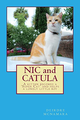 NIC and CATULA: A kitten becomes a 'Super Cat' and helps a lonely little boy