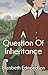 A Question of Inheritance (A Very English Mystery)