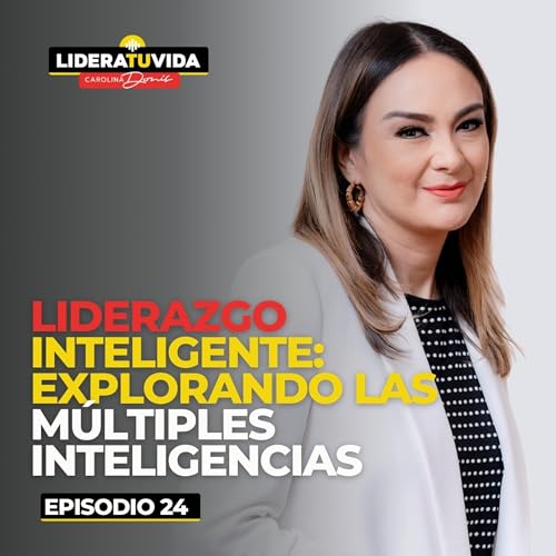 Liderazgo Inteligente: Explorando las M&uacute;ltiples Inteligencias