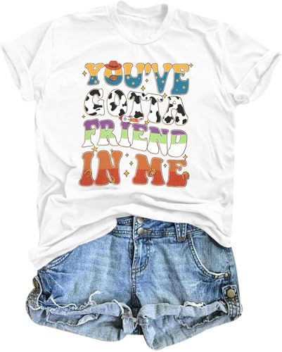 Camiseta de manga corta con texto en inglés 'You've Got A Friend in Me' para mujer, Blanco C, XL
