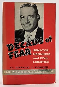 Hardcover Decade of Fear: Senator Hennings and Civil Liberties Book