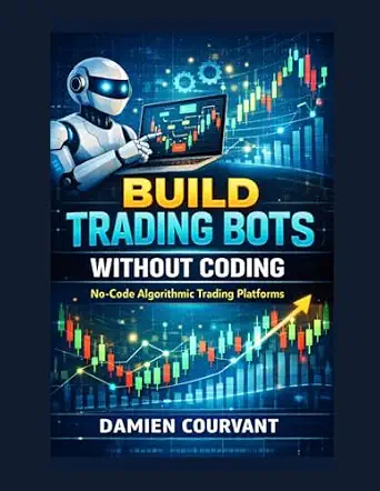 Build Trading Bots Without Coding: No-Code Algorithmic Trading Platforms