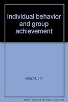 Individual behavior and group achievement : a theory, the experimental evidence. B007T2PZFW Book Cover