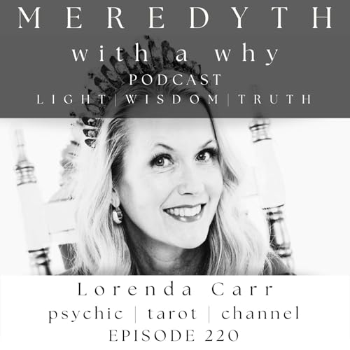 220: Psychic, Medium, Channel Lorenda Carr