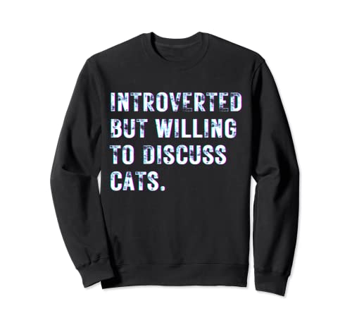 Introverted But Willing To Discuss Cats Introvert Cat Felpa