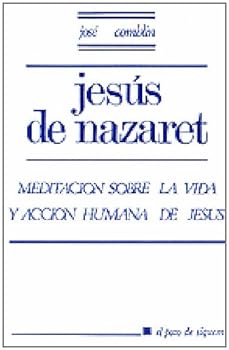 Paperback Jesús de Nazaret: Meditación sobre la vida y acción humana de Jesús (Pozo de Siquem) (Spanish Edition) Book