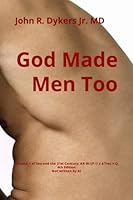 God Made Men Too : Volume 1 Sex and the 21st Century; AR-W/(P-I) X ATroc = Q 109699481X Book Cover