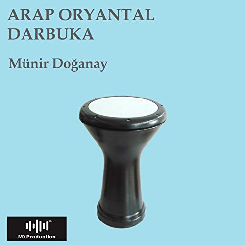 Arap Oryantal Darbuka by Münir Doğanay on Amazon Music