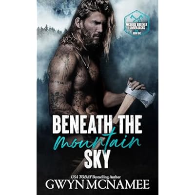Beneath the Mountain Sky: A Small Town Mountain Man Lumberjack Second Chance Romance