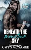 Beneath the Mountain Sky: A Small Town Mountain Man Lumberjack Second Chance Romance (McBride Brother Lumberjacks Book 1)