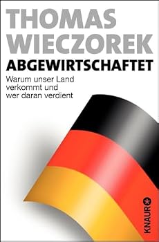 Paperback Abgewirtschaftet: Warum unser Land verkommt und wer daran verdient [German] Book