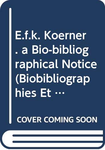 E.F.K. Koerner. a Bio-Bibliographical Notice 9042908009 Book Cover