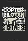  COPTER-PILOTEN - EINE ETWAS ANDERE SICHTWEISE: Notizbuch A5 Punkteraster 120 Seiten, Notizheft / Tagebuch / Reise Journal, perfektes Geschenk Dronen ... mit einer Drone oder Quadrokopter fliegen.