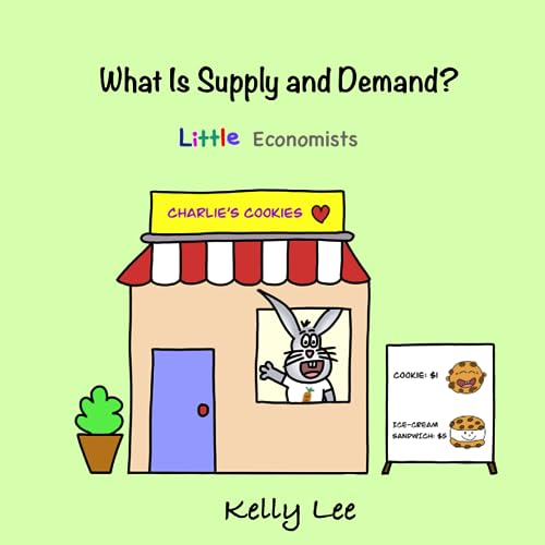 What Is Supply And Demand?: Fundamental Elements Of Most Economics Principles (Econ For Kids) #TOP20