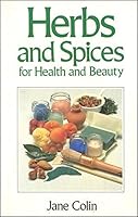 Herbs and Spices: For Health and Beauty 0851407587 Book Cover