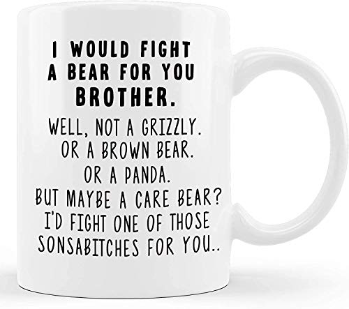 JASOO I Would Fight A Bear For You Brother Funny Coffee Mug Graduation Gifts for Brother from Sister Sibling Mom Dad Friend Funny Gifts for Brother Christmas Birthday Fun Cup