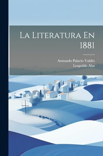 La Literatura En 1881 (Spanish Edition)
