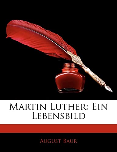 Martin Luther: Ein Lebensbild (German Edition)