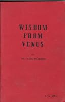 Wisdom From Venus [Paperback] Clark L. Wilkerson 1973 B0096Y8P30 Book Cover