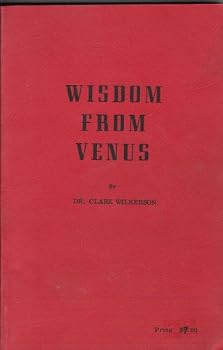 Paperback Wisdom From Venus [Paperback] Clark L. Wilkerson 1973 Book
