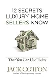 12 Secrets Luxury Home SELLERs Know That You Can Use Today