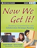 Now We Get It!: Boosting Comprehension with Collaborative Strategic Reading (Jossey-Bass Teacher)