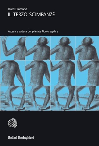 Il Terzo Scimpanzé. Ascesa E Caduta Del Primate Homo Sapiens