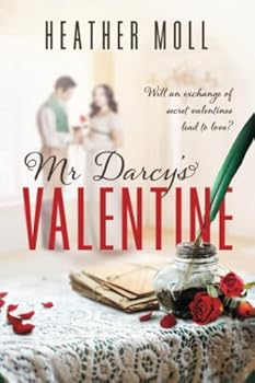 Paperback Mr. Darcy's Valentine: A Short and Sweet Pride and Prejudice Variation (Love in London with Mr Darcy) Book