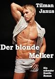 Der blonde Melker: Ein schwuler Erotik-Roman