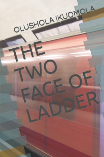 THE TWO FACE OF LADDER (THE TWO FACE OF THE LADDER)