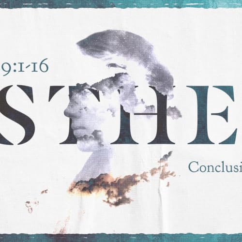 Esther 9:1-16, Conclusion (part 1)