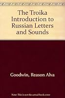 The Troika Introduction to Russian Letters and Sounds 0936368004 Book Cover