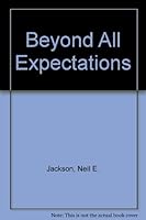 Beyond All Expectations 0805450440 Book Cover