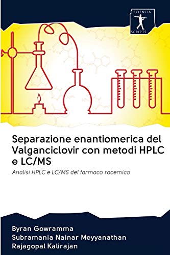 Separazione enantiomerica del Valganciclovir con metodi HPLC e LC/MS: Analisi HPLC e LC/MS del farmaco racemico