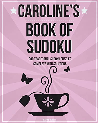 Caroline's Book Of Sudoku: 200 traditional sudoku puzzles