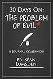 30 Days On: THe Problem of Evil