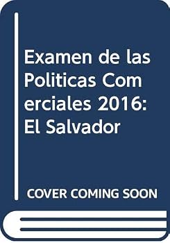 Paperback Examen de Las Políticas Comerciales 2016: El Salvador: El Salvador [Spanish] Book