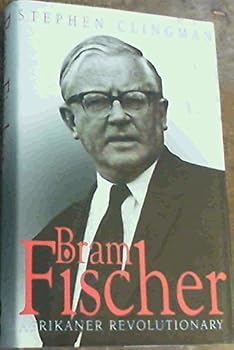 Bram Fischer : Afrikaner Revolutionary