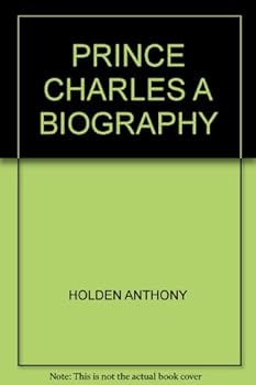 PRINCE CHARLES A BIOGRAPHY