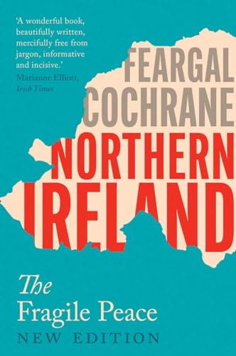 Northern Ireland: The Fragile Peace
