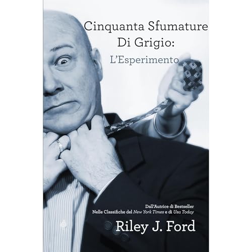 Cinquanta Sfumature di Grigio Audiobook By Riley J. Ford cover art