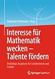 Interesse für Mathematik wecken – Talente fördern: Vielfältige Angebote für Schülerinnen und Schüler